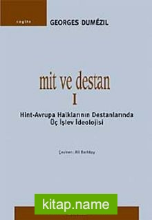 Mit ve Destan 1  Avrupa Halklarının Destanlarında Üç İşlev İdeolojisi