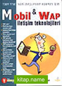 Mobil  Wap İletişim Teknolojileri  7’den 77’ye Yeni Başlayan Herkes İçin