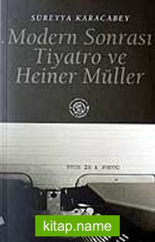 Modern Sonrası Tiyatro ve Heiner Müller