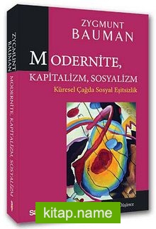 Modernite, Kapitalizm, Sosyalizm Küresel Çağda Sosyal Eşitsizlik