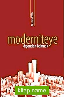 Moderniteye Dışarıdan Bakmak