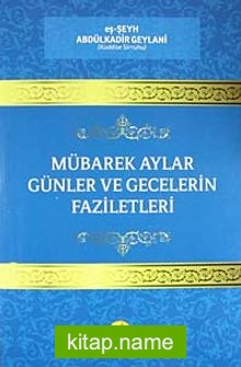 Mübarek Aylar Günler ve Gecelerin Faziletleri