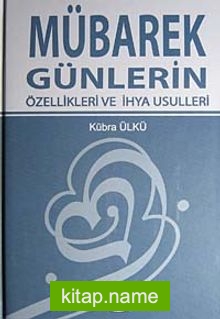 Mübarek Günlerin Özellikleri ve İhya Usulleri