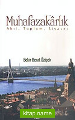 Muhafazakarlık Akıl, Toplum, Siyaset