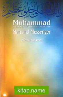 Muhammad Man and Messenger