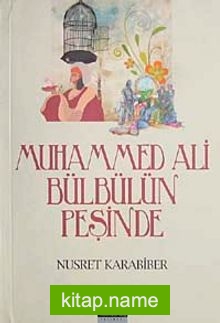 Muhammed Ali Bülbülün Peşinde