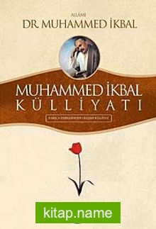 Muhammed İkbal Külliyatı Farsça Eserlerinden Oluşan Külliyat