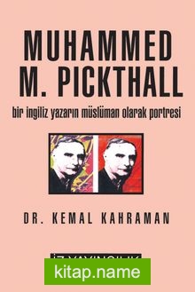 Muhammed M. Pickthall / Bir İngiliz Yazarın Müslüman Olarak Portresi