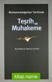 Muhammedoğulları Tarihinde Teşrih ve Muhakeme