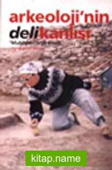 Muhibbe Darga Kitabı / Arkeoloji’nin Delikanlısı