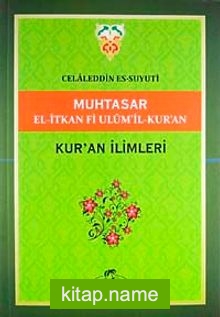 Muhtasar El-İtkan Fi Ulum’il-Kur’an / Kuran İlimleri (Yeşil kapak)