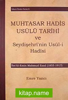 Muhtasar Hadis Usulü Tarihi ve Seydişehri’nin Usul-i Hadisi