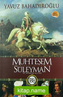 Muhteşem Kanuni Sultan Süleyman ve Hürrem Sultan