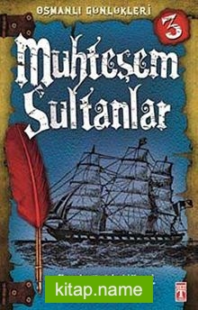 Muhteşem Sultanlar / Osmanlı Günlükleri -3