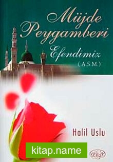 Müjde Peygamberi Efendimiz (a.s.m)