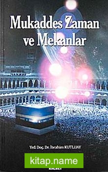 Mukaddes Zaman ve Mekanlar