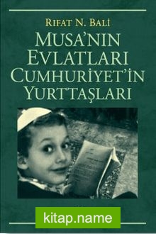 Musa’nın Evlatları Cumhuriyet’in Yurttaşları