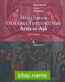 Müslüman Osmanlı Toplumunda Arzu ve Aşk 1500-1900