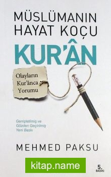 Müslüman’ın Hayat Koçu Kur’an  Olayların Kur’anca Yorumu