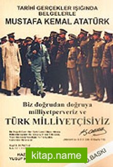 Mustafa Kemal Atatürk / Tarihi Gerçekler Işığında Belgelerle