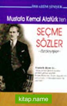 Mustafa Kemal Atatürk’ten Seçme Sözler -Özdeyişler-