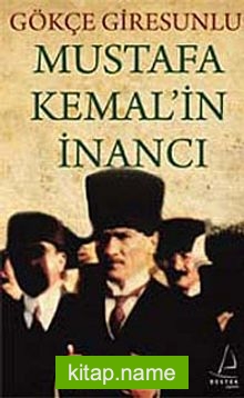 Mustafa Kemal’in İnancı