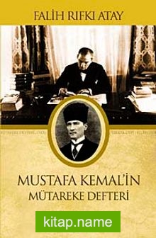 Mustafa Kemal’in Mütareke Defteri