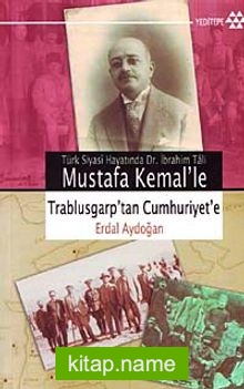 Mustafa Kemal’le Trablusgarp’tan Cumhuriyet’e