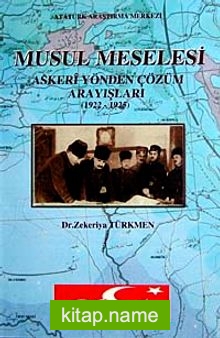 Musul Meselesi Askeri Yönden Çözüm Arayışları ( 1922-1925)