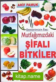 Mutfağımızdaki Şifalı Bitkiler (Bitki-023/P/21)