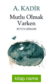 Mutlu Olmak Varken