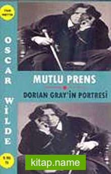 Mutlu Prens-Dorian Gray’in Portresi (Tam Metin)(cep boy)