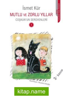 Mutlu ve Zorlu Yıllar Coşkun’un Serüvenleri