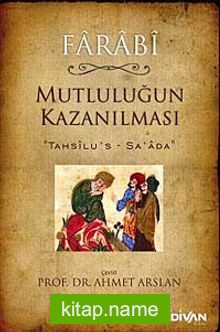 Mutluluğun Kazanılması (Tahsilu’s-Sa’ada)