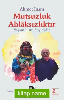 Mutsuzluk Ahlaksızlıktır  Yaşam Üstü Söyleşiler