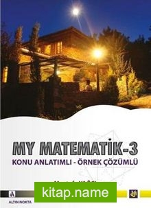 My Matematik -3 / Konu Anlatımlı – Örnek Çözümlü