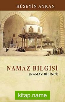 Namaz Bilgisi (Namaz Bilinci)