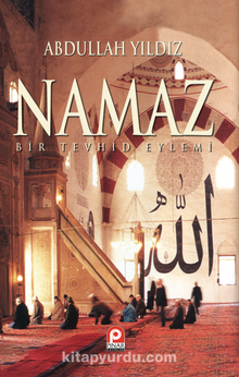 Namaz / Bir Tevhid Eylemi