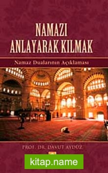 Namazı Anlayarak Kılmak