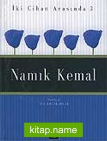 Namık Kemal / İki Cihan Arasında 3