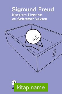 Narsizm Üzerine ve Schreber Vakası