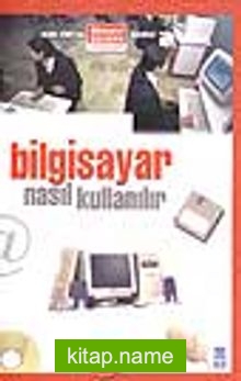 Nasıl Bilgisayar Kullanılır