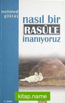 Nasıl Bir Resule İnanıyoruz