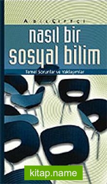 Nasıl Bir Sosyalbilim/Temel Sorunlar ve Yaklaşımlar