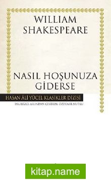 Nasıl Hoşunuza Giderse (Ciltli)