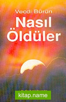 Nasıl Öldüler