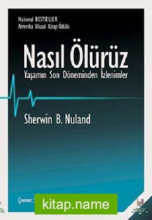 Nasıl Ölürüz Yaşamın Son Döneminden İzlenimler