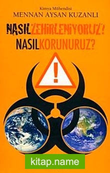 Nasıl Zehirleniyoruz Nasıl  Korunuruz?