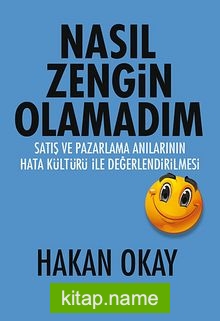 Nasıl Zengin Olamadım Satış ve Pazarlama Anılarının Hata Kültürü ile Değerlendirilmesi