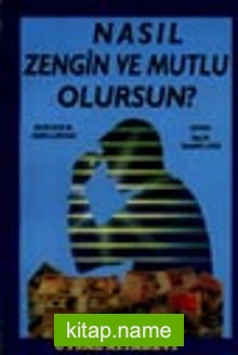 Nasıl Zengin ve Mutlu Olursun?